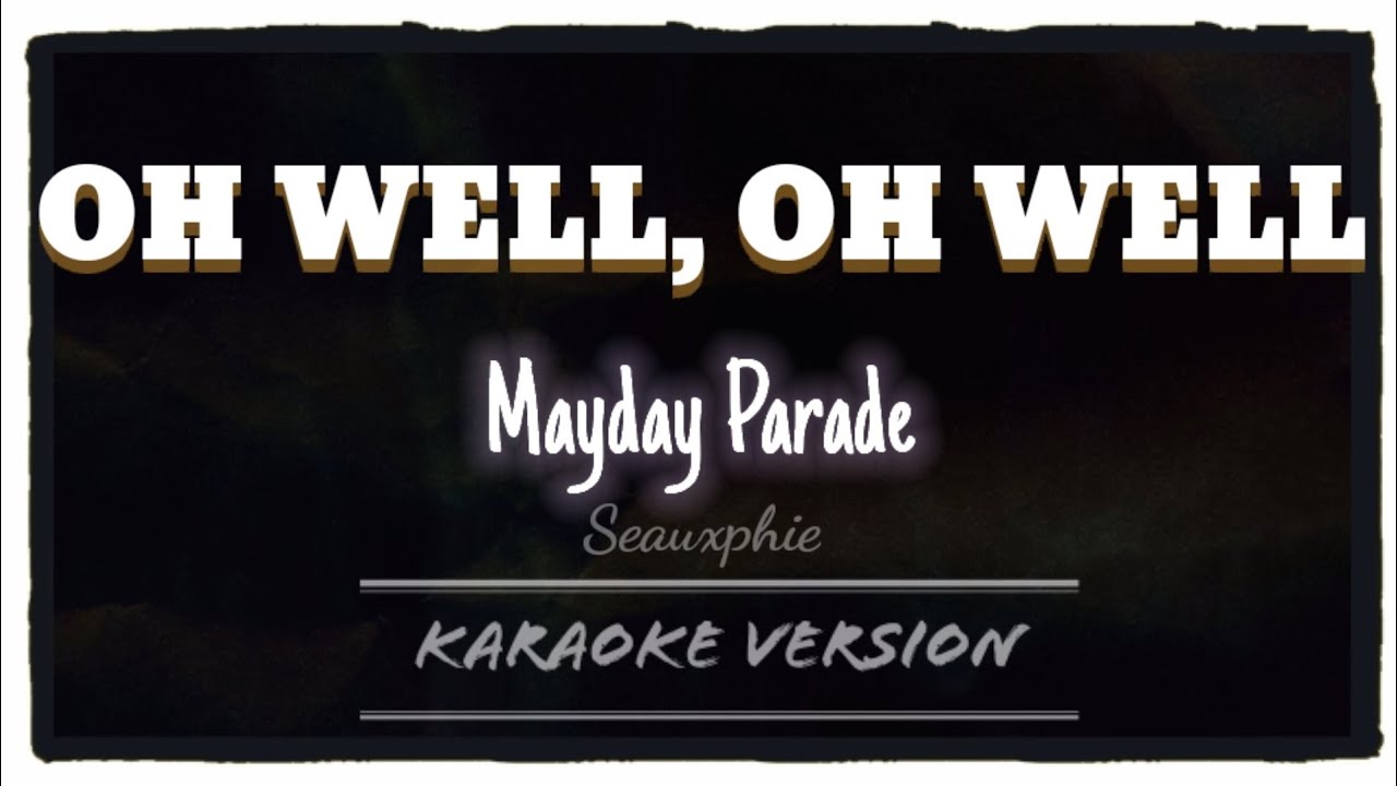 Mayday Parade - Oh Well, Oh Well (Karaoke Version)