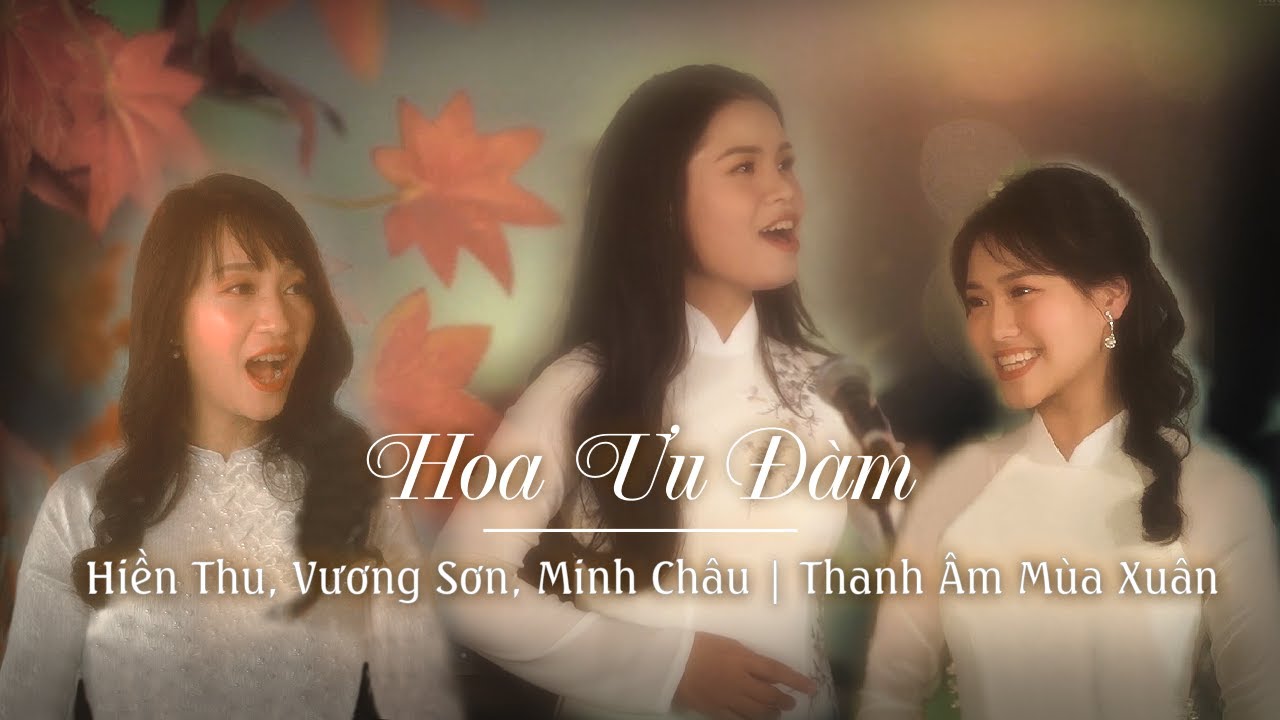 Hoa Ưu Đàm (Lời Việt) - Hiền Thu, Vương Sơn, Minh Châu | Thanh Âm Mùa Xuân
