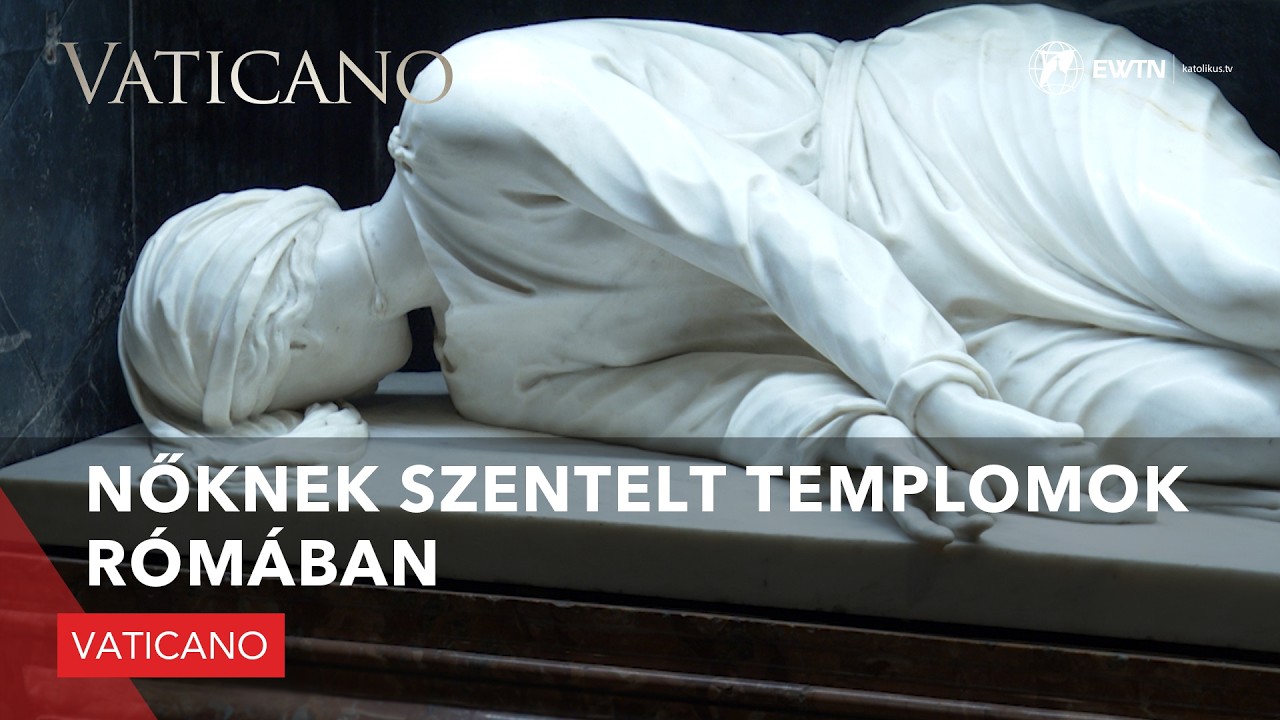 Nőknek szentelt templomok Rómában - Vaticano