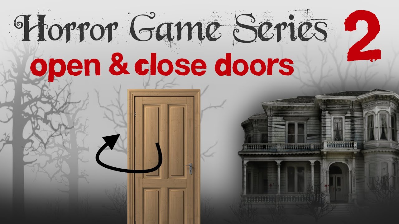 Unity 3D - Horror Game Tutorial #2: Open & Close Doors