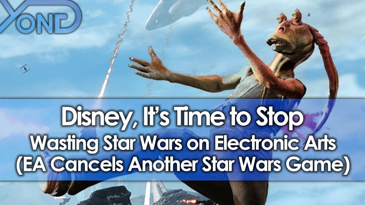 Disney, It's Time to Stop Wasting Star Wars on Electronic Arts (EA Cancels Another Star Wars Game)