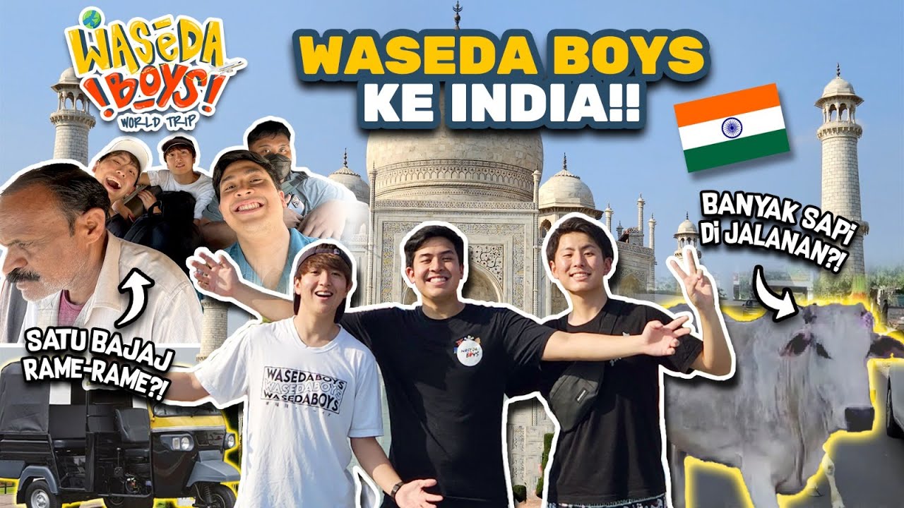 YANG DITUNGGU! WASEDABOYS KE INDIA & TAJ MAHAL!! KAGET BANGET… | WORLD TRIP 20