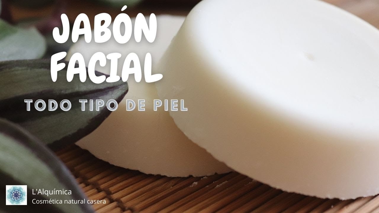 Cómo hacer un JABÓN FACIAL con SOSA CÁUSTICA. Para TODO TIPO DE PIEL  (Cosmética natural casera)