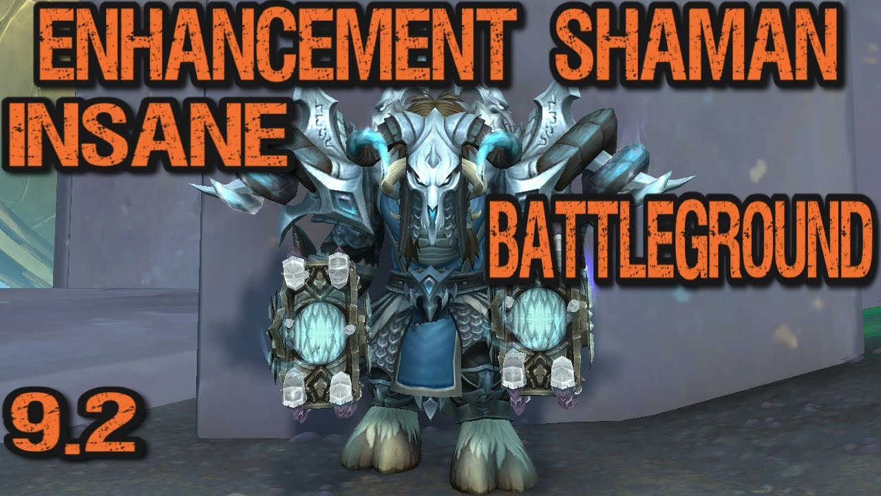 Insane battleground - Enhancement Shaman 9.2 shadowlands