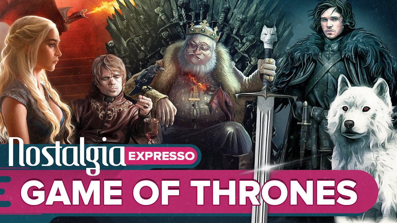Game of Thrones - Nostalgia Expresso
