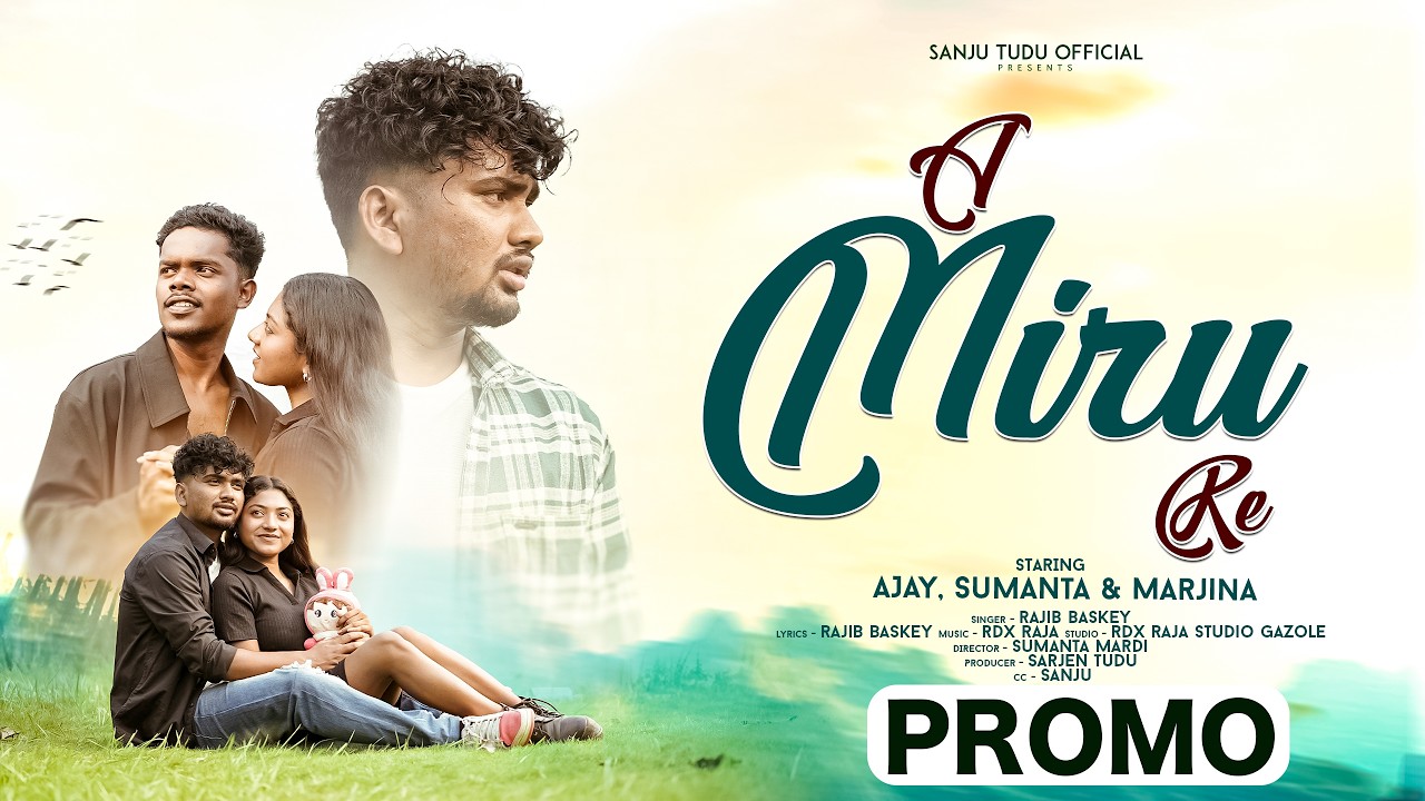 A MIRU RE (PROMO)/NEW SANTALI VIDEO 2026 //AJAY KISKU//MARJINA MARDI//SUMANTA MARDI //RAJIB BASKEY
