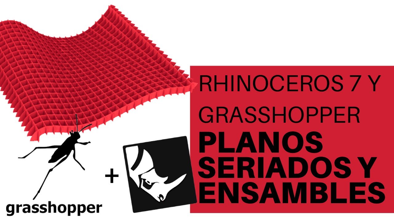 RHINO + GRASSHOPPER PLANOS SERIADOS  Y ENSAMBLES PARA CORTE LASER