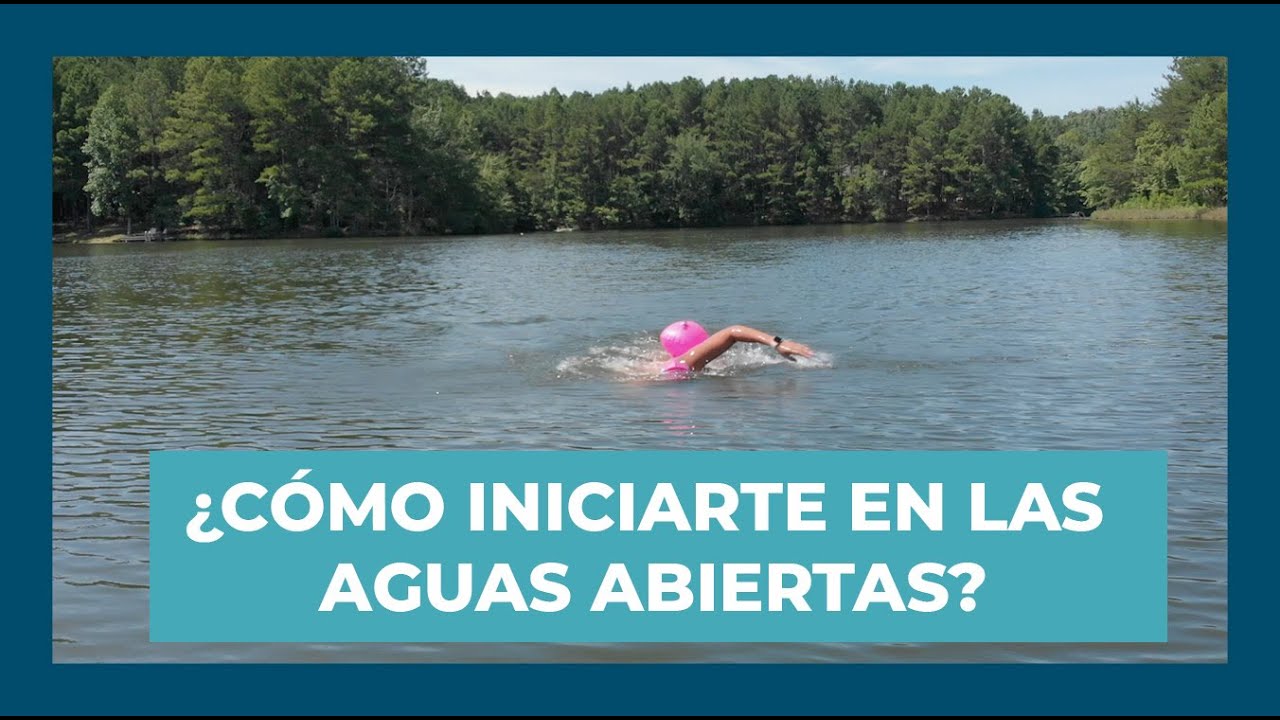 3 CONSEJOS PARA INICIARTE EN LAS AGUAS ABIERTAS- NATACION