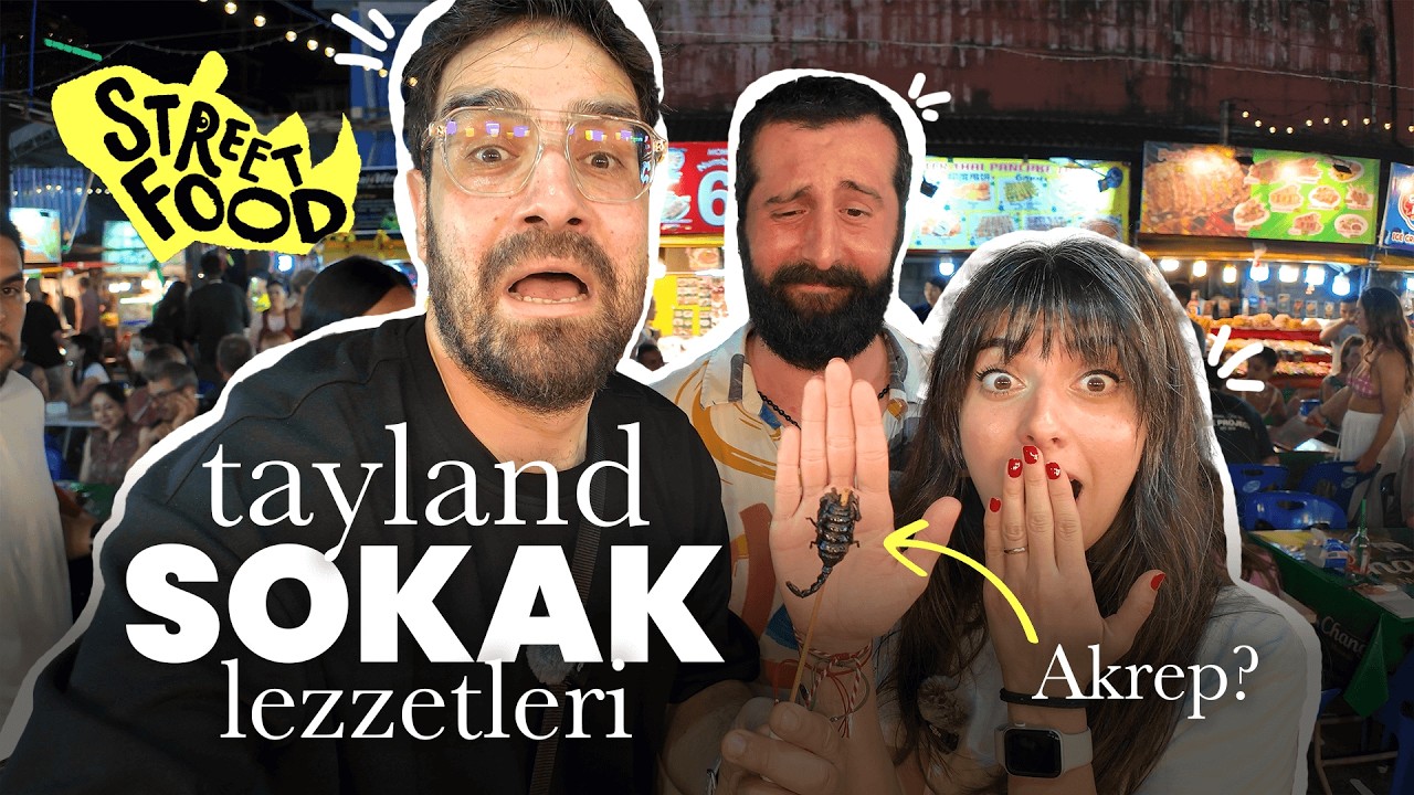 TAYLAND SOKAK LEZZETLERİ | Leziz olmayan lezzetler | Akreple başladık!