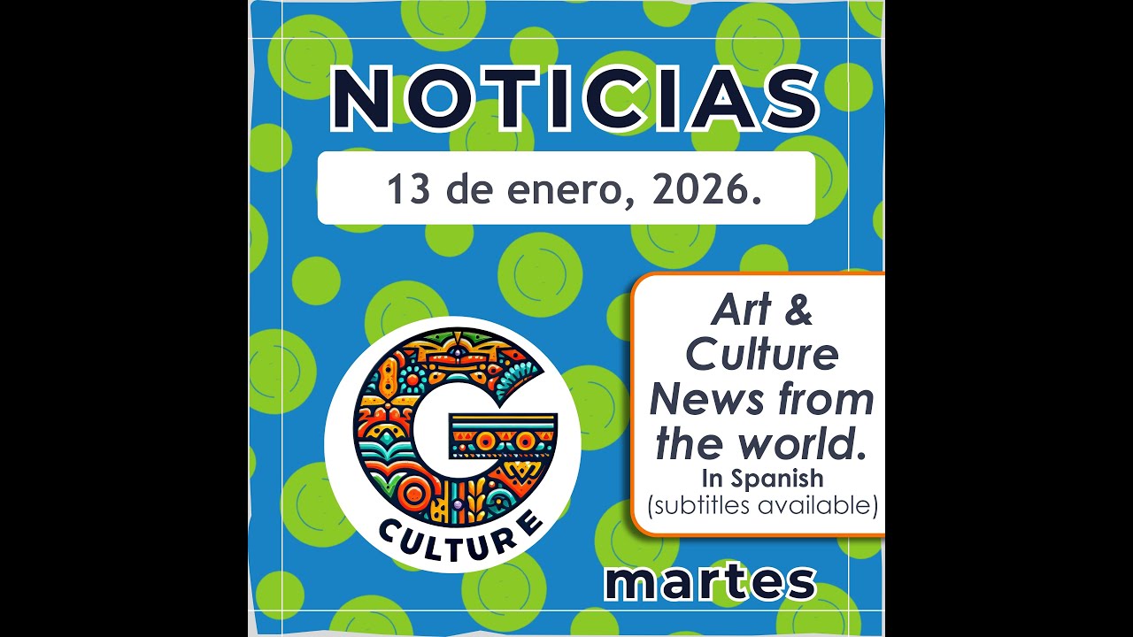 G-Culture Noticias, novedades de la escena artística y cultural. Episodio 89 - Martes enero 13, 2026