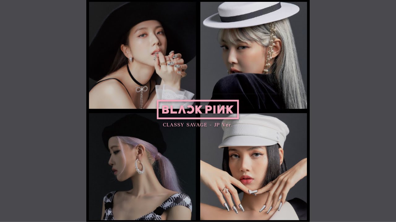 BLACKPINK - Classy Savage - JP Ver.