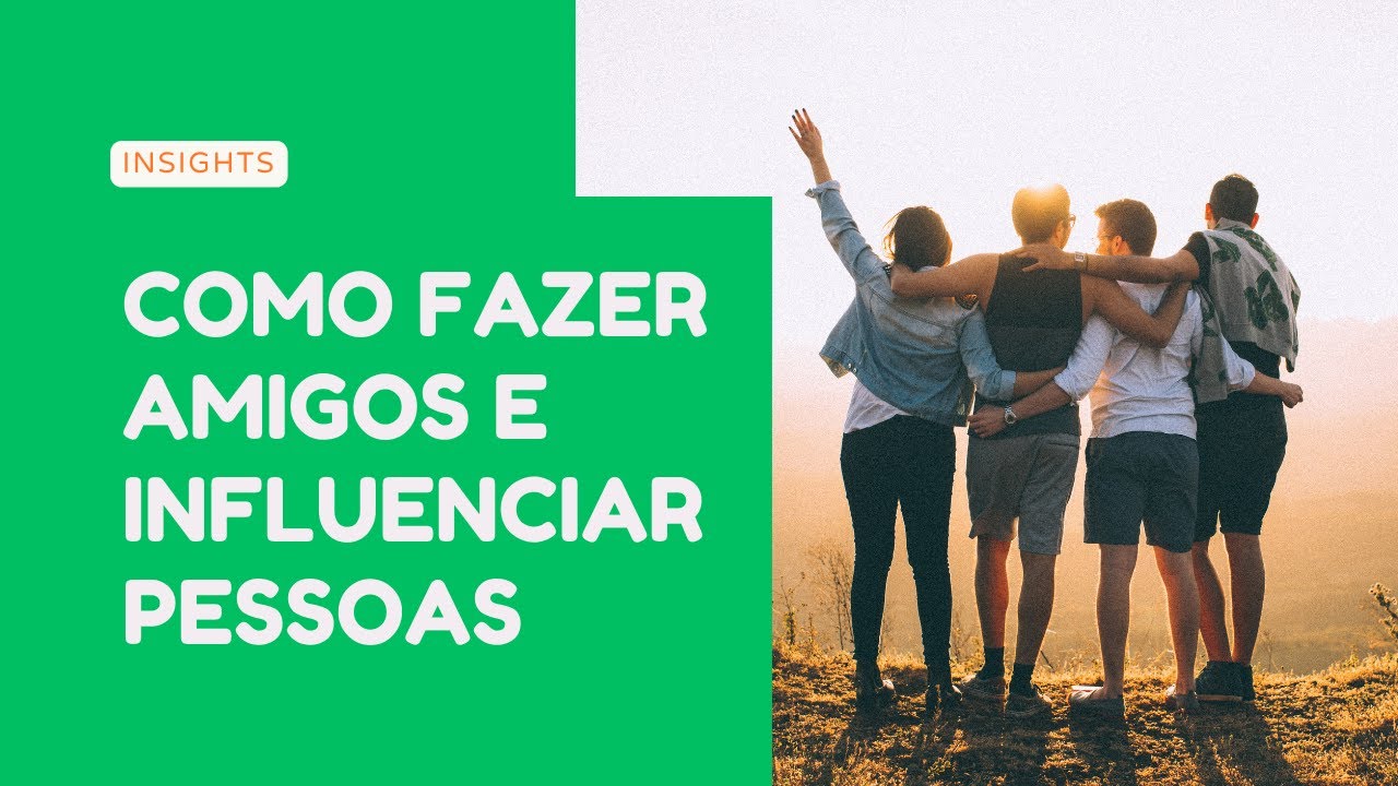 Como Fazer Amigos e Influenciar Pessoas - Desconstruindo Dale Carnegie