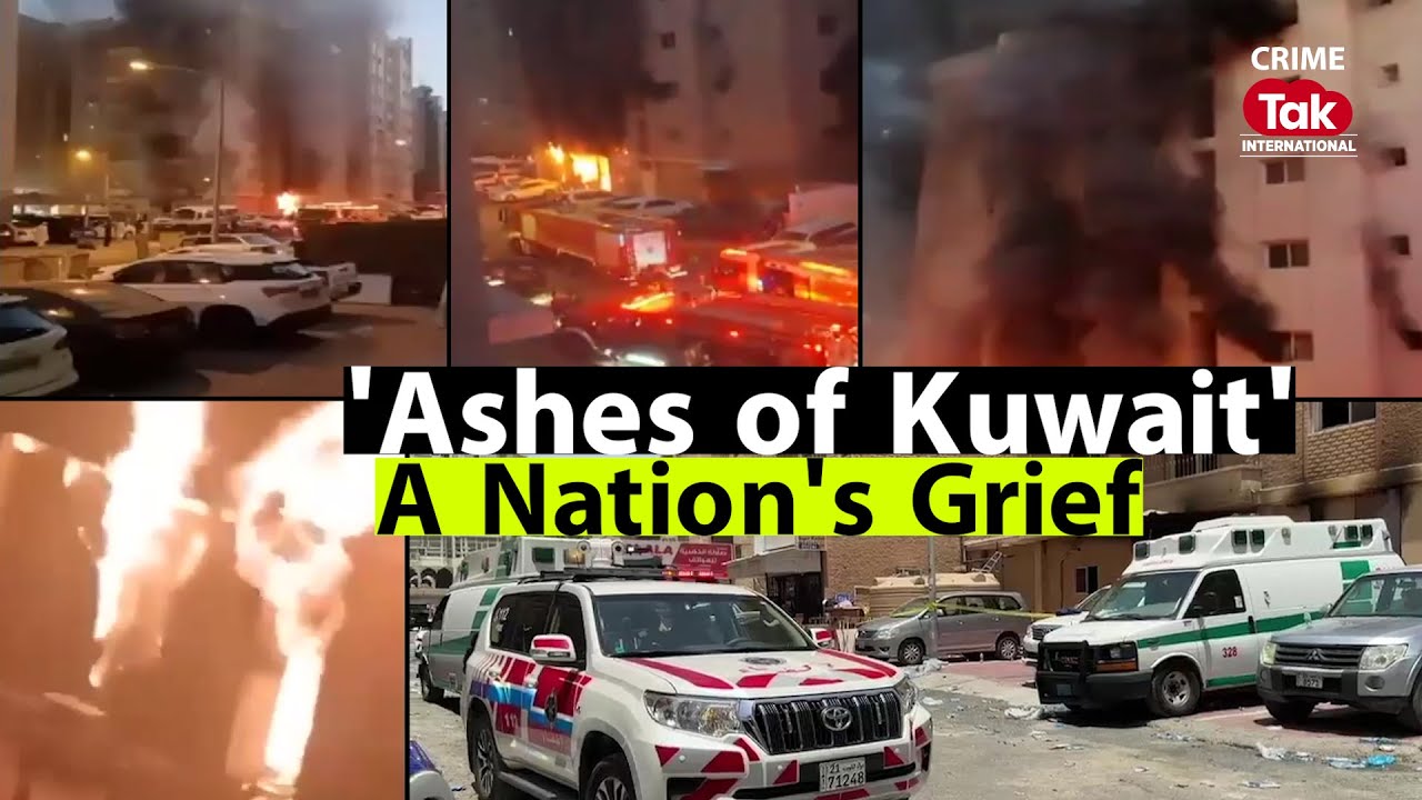 Kuwait Fire: 41 Killed, 50 Injured; Indian Victims Among Casualties |CrimeTakInternational