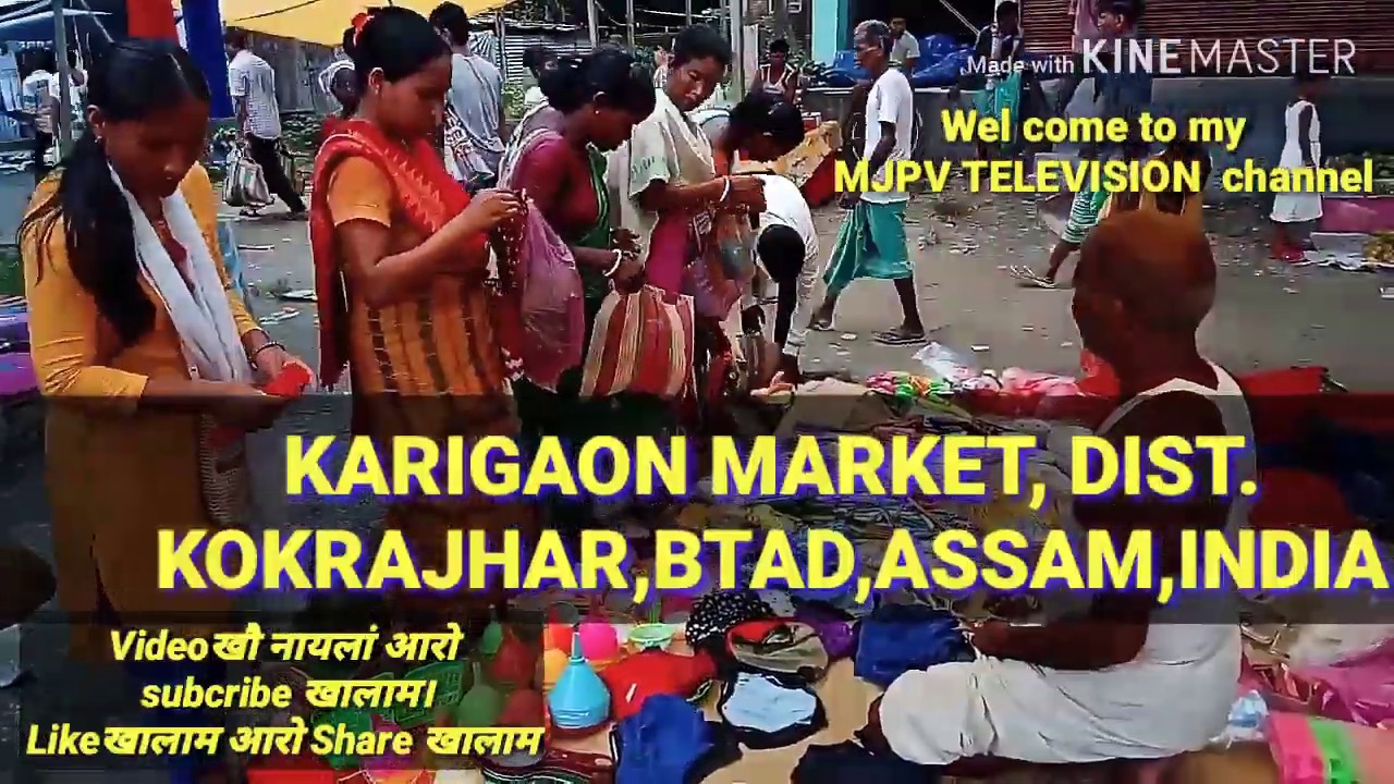 KARIGAON MARKET, BTAD,KOKRAJHAR ,ASSAM,INDIA