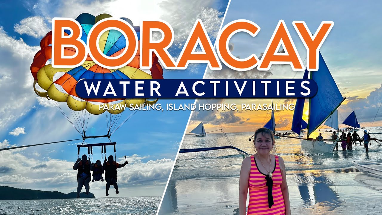 BORACAY 2022 - Water Activities: Paraw Sailing, Island Hopping, Parasailing [4K]