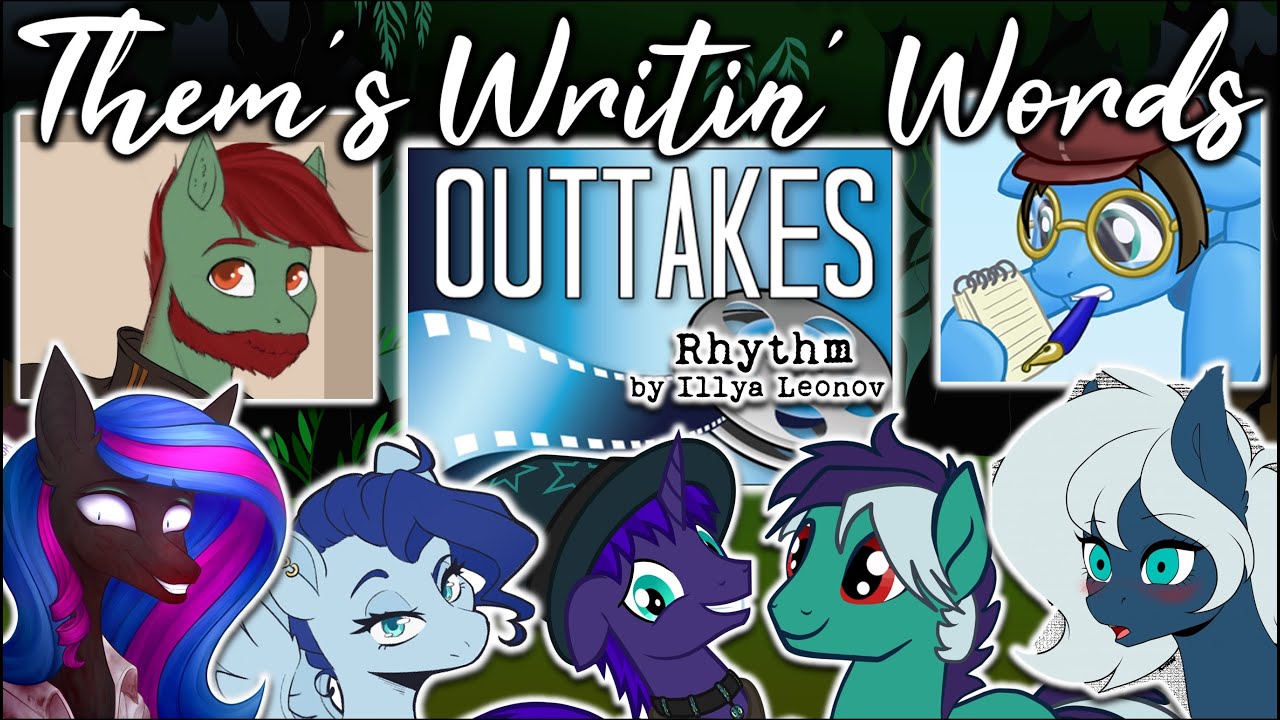 Them's Writin' Words - Fanfic Review Podcast: Ep19 - OUTTAKES || Oh no, Neighrator Pony is Missing!