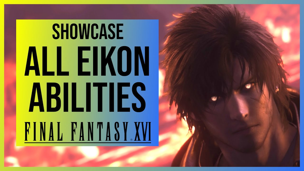 Final Fantasy 16: All Eikon Abilities and Skills | Showcase