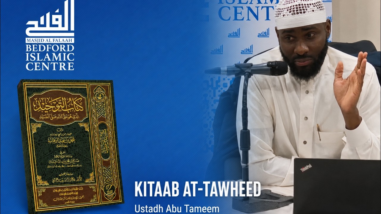 Kitab At-Tawhid by Ustadh Abu Tameem 13 | Bedford Islamic Centre