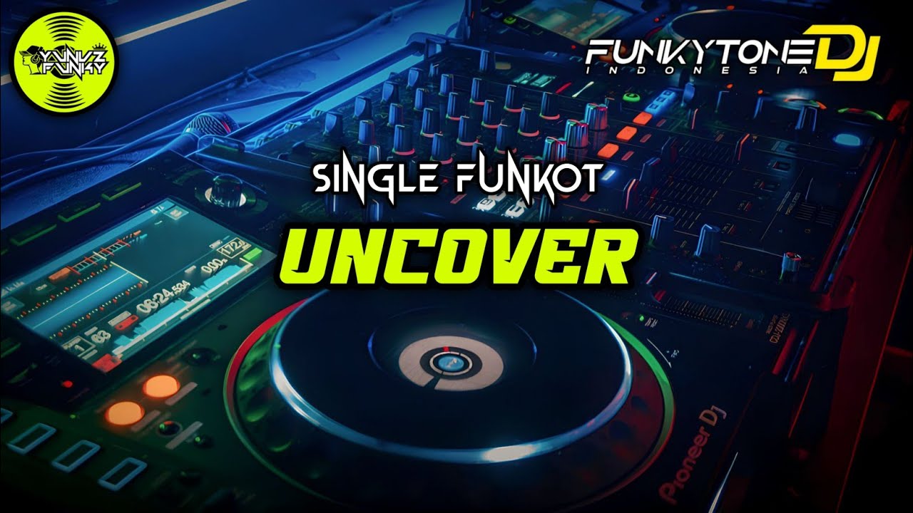 Funkot - UNCOVER #Funkytonestyle