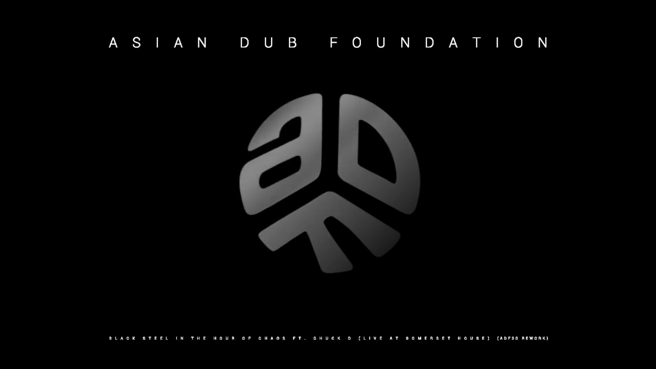Asian Dub Foundation - Black Steel in the Hour of Chaos ft. Chuck D LIVE (Official Audio)