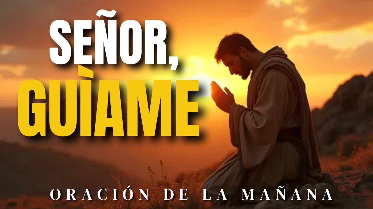 Oración de la mañana para recibir la guía de Dios.