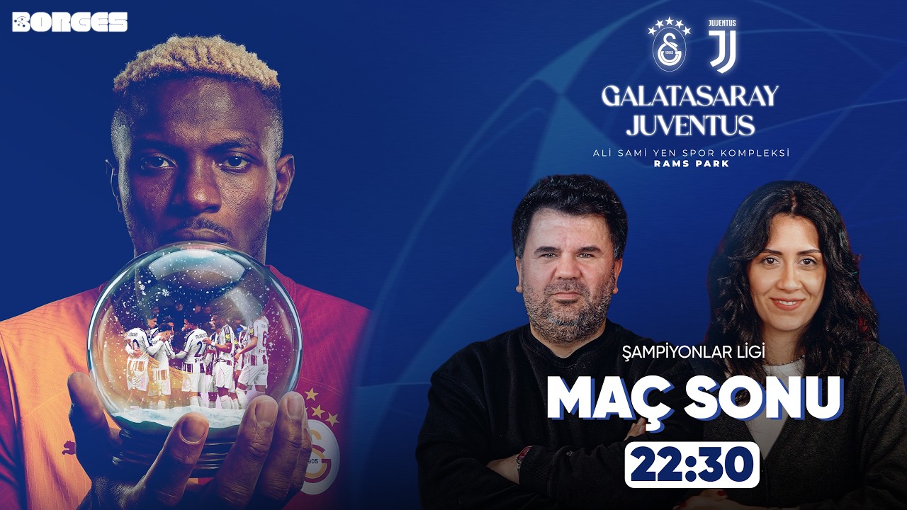 GALATASARAY - JUVENTUS MAÇ SONU CANLI YAYIN I ORHAN ULUCA, EKİNSU ULUCA