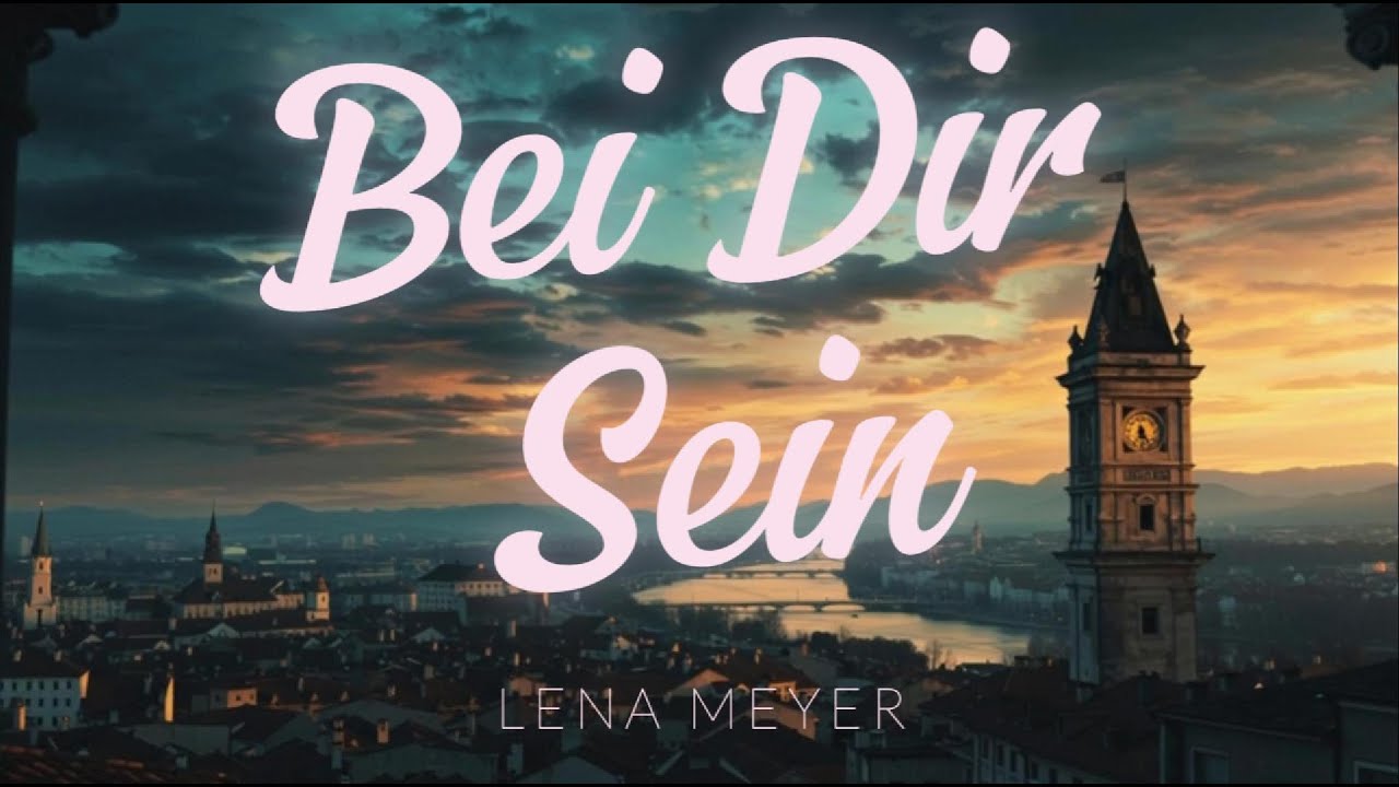 Bei Dir Sein - Lena Meyer