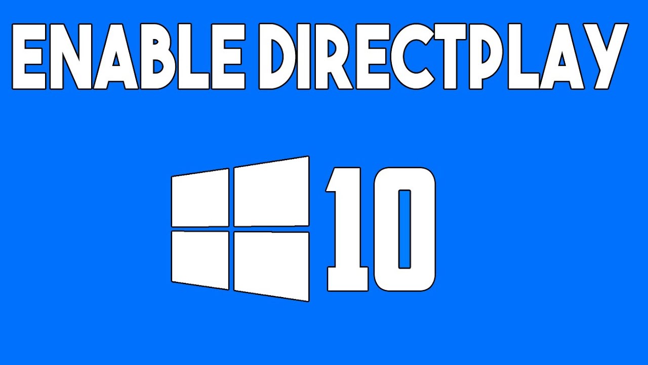 How To Enable Directplay in Windows 10