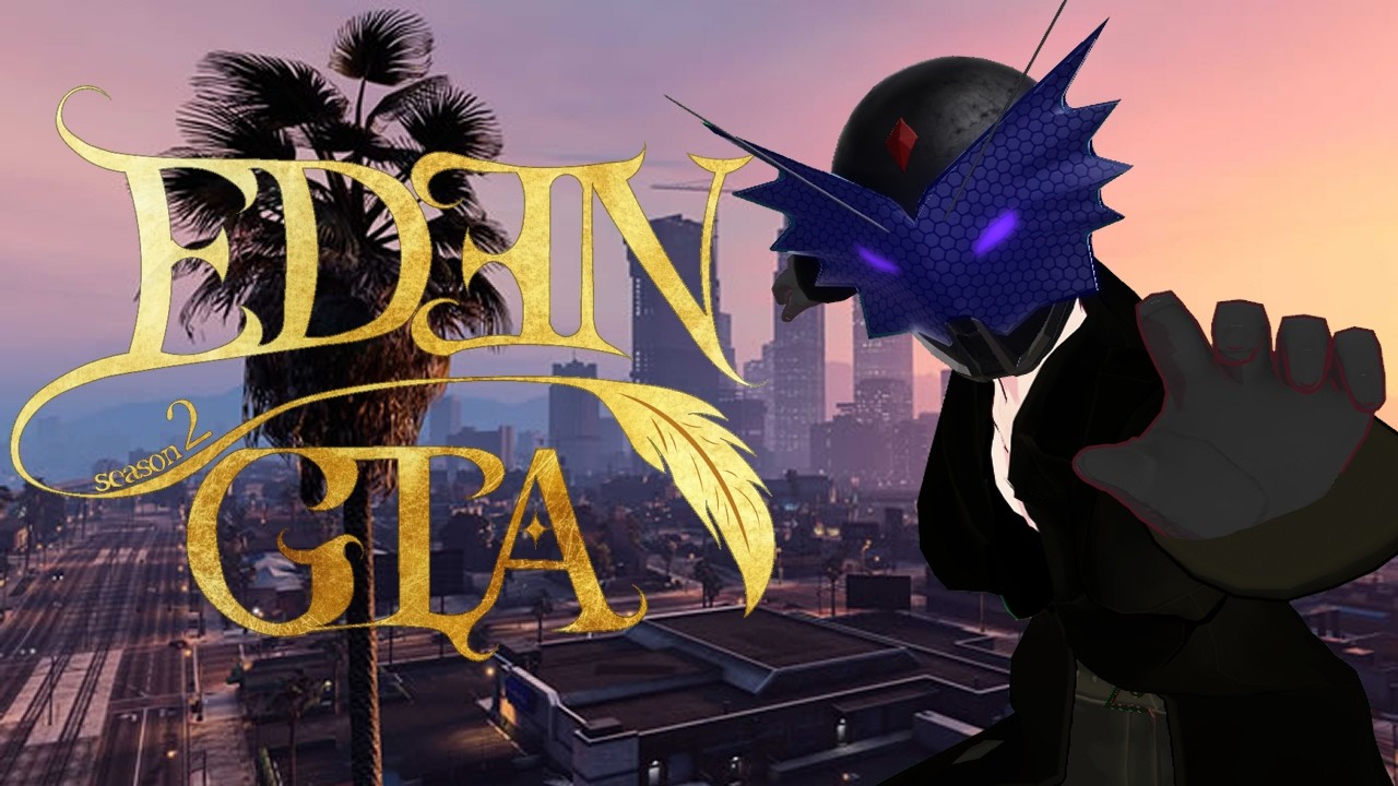 【#EDENGTA】帰ってきたEDENGTA Season2！【#エデグラ】