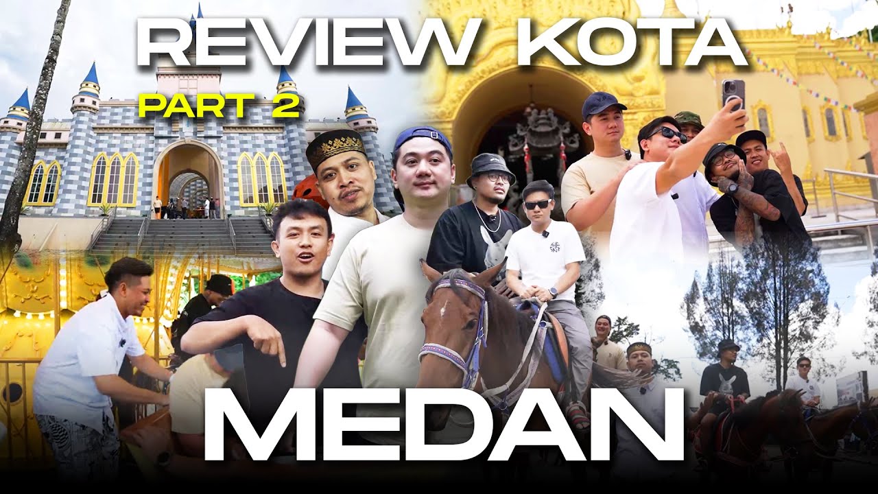 REVIEW KOTA MEDAN BERASTAGI BARENG BOBON, TRETAN, COKI & JONI MCI