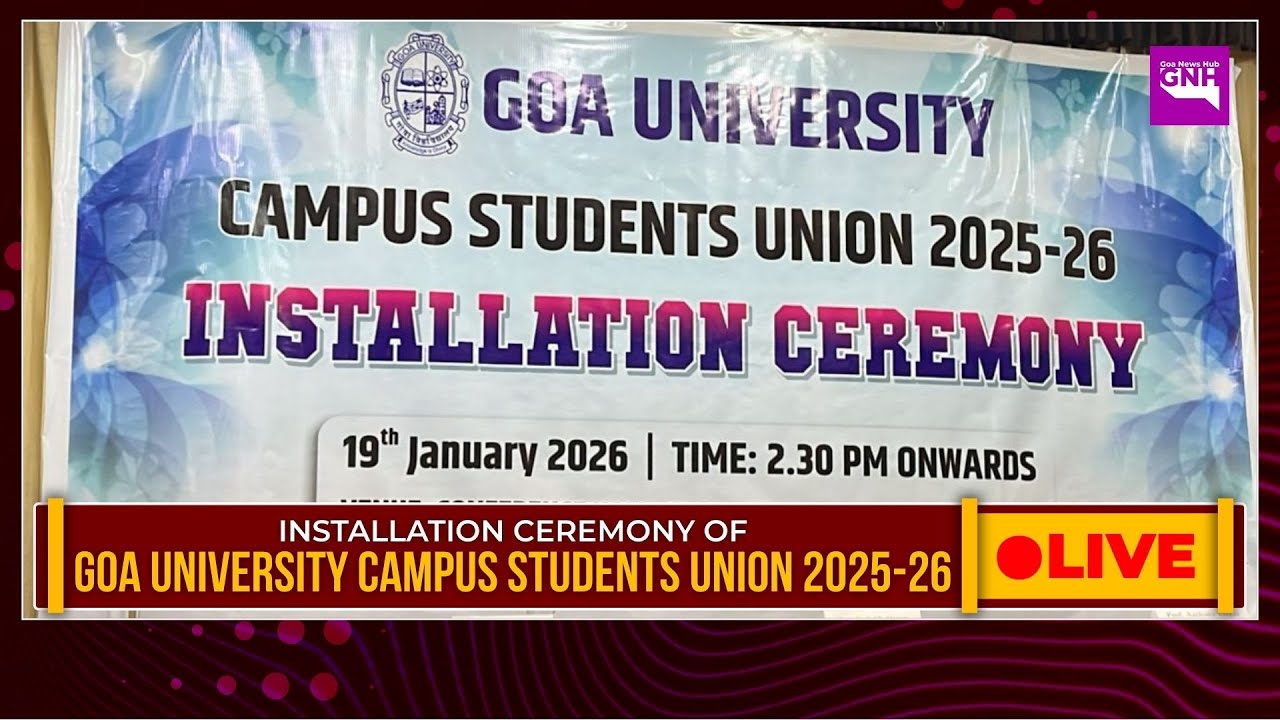 INSTALLATION CEREMONY OF GOA UNIVERSITY CAMPUS STUDENTS UNION 2025-26 | 19/01/2026 |🔴GNH_ LIVE