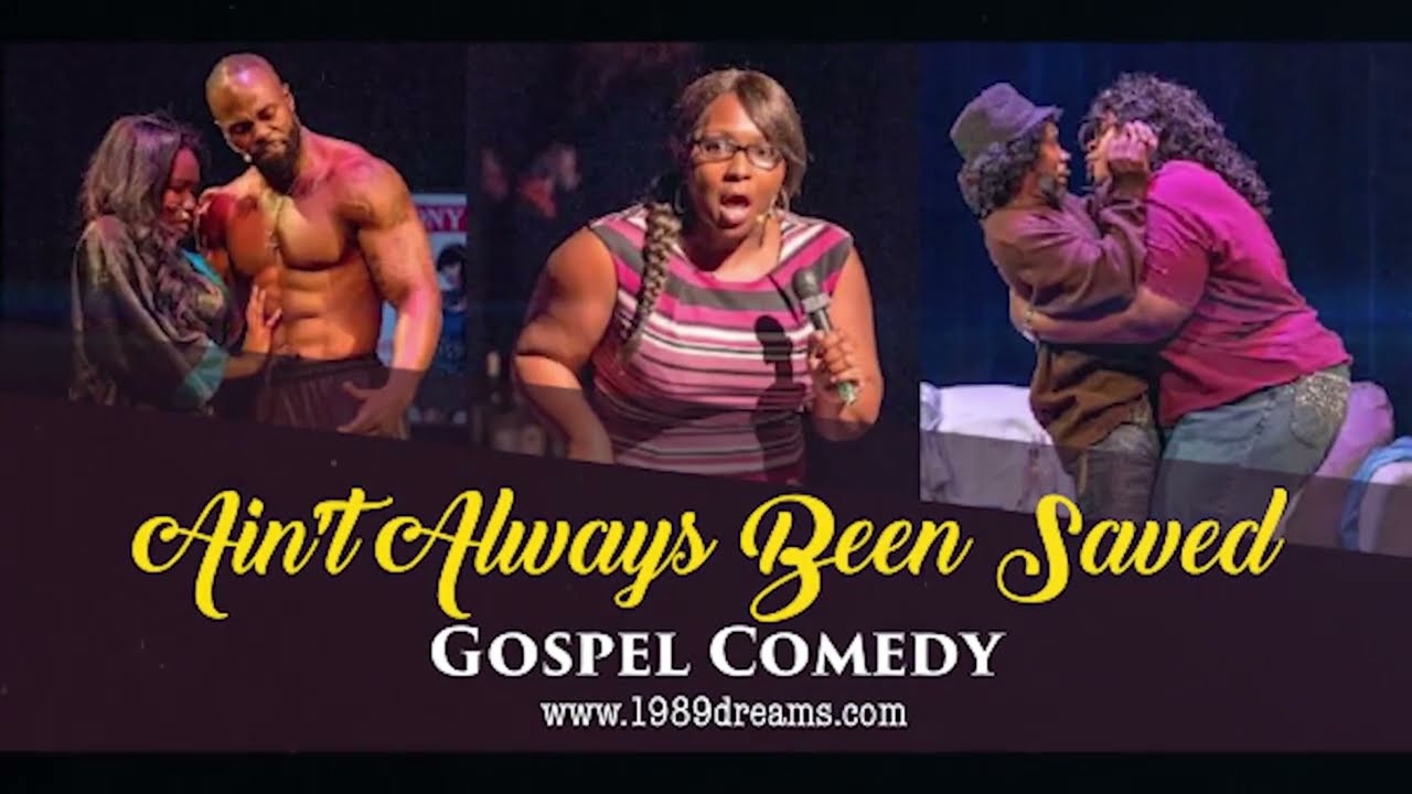 Ain't Always Been Saved - Gospel Stage Play