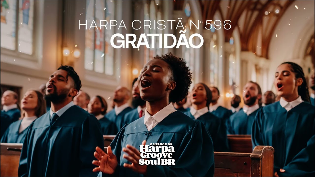 Gratidão – Harpa Cristã nº 596 | O Melhor da Harpa Groove Soul Brasil