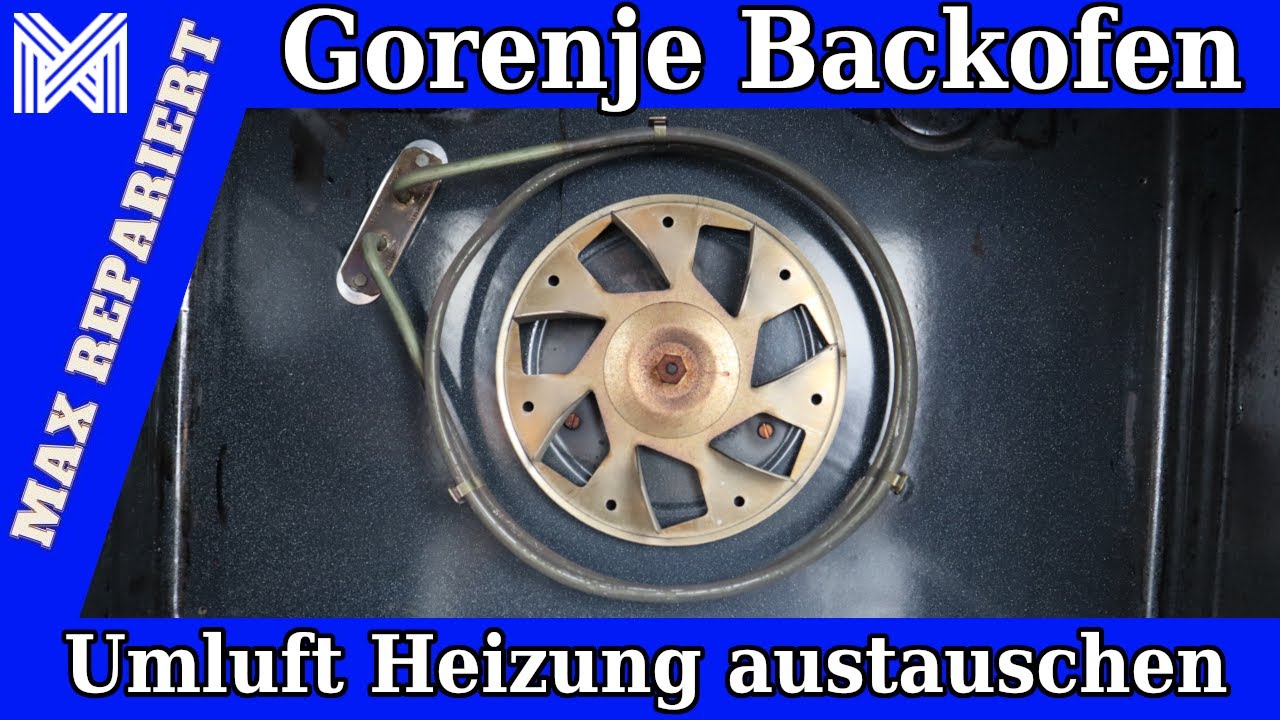 Gorenje Backofen - Heizelement Umluft austauschen