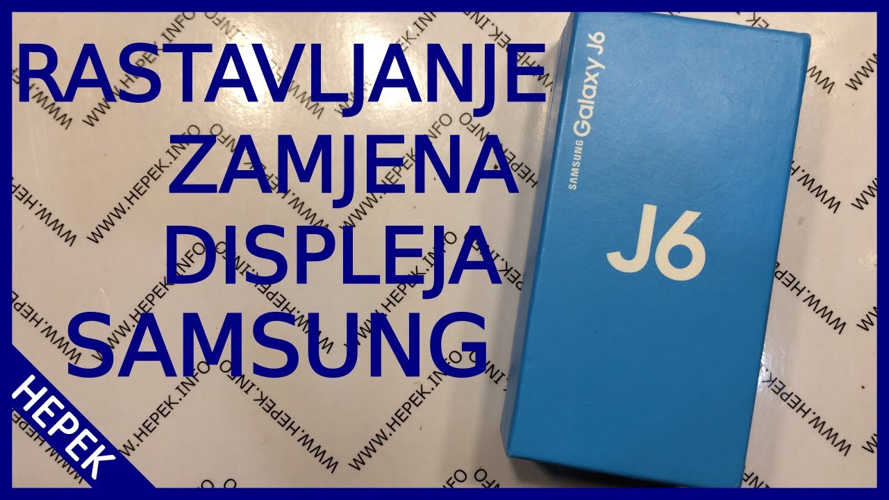 Samsung J6 Rastavljanje i zamjena Displeja