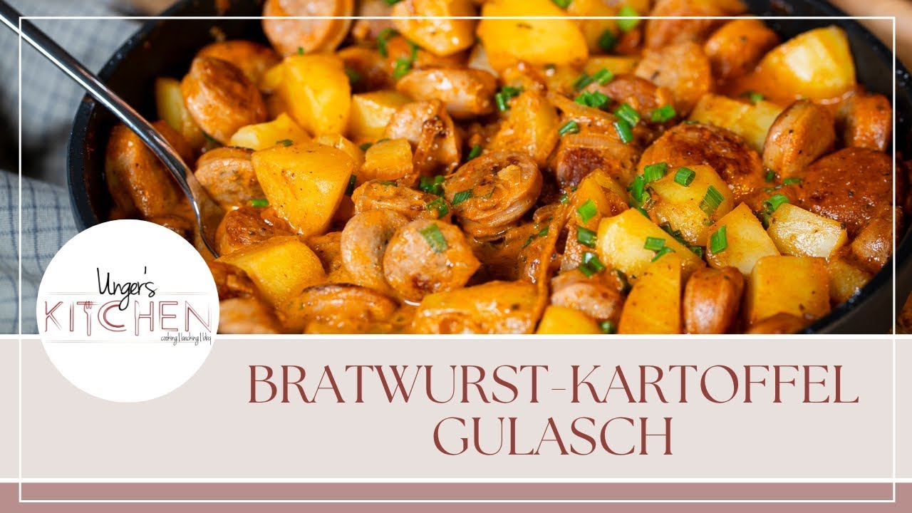 Bratwurst Kartoffel Gulasch - Das beste was Du mit einer Bratwurst machen kannst! Ungers Kitchen