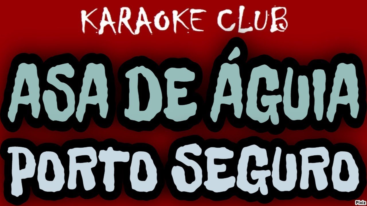 ASA DE ÁGUIA - PORTO SEGURO ( KARAOKÊ )