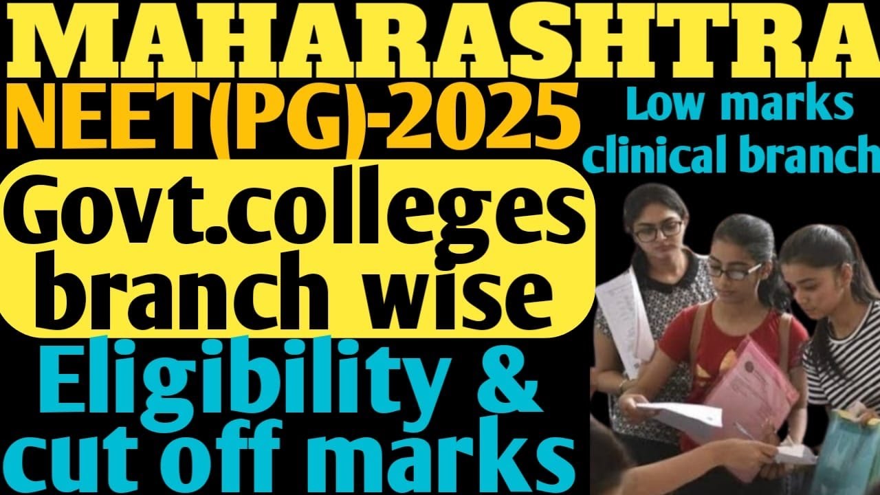 NEET PG 2025 MAHARASHTRA STATE RULES & BRANCH WISE CUT OFF FOR GOVT.COLLEGES|