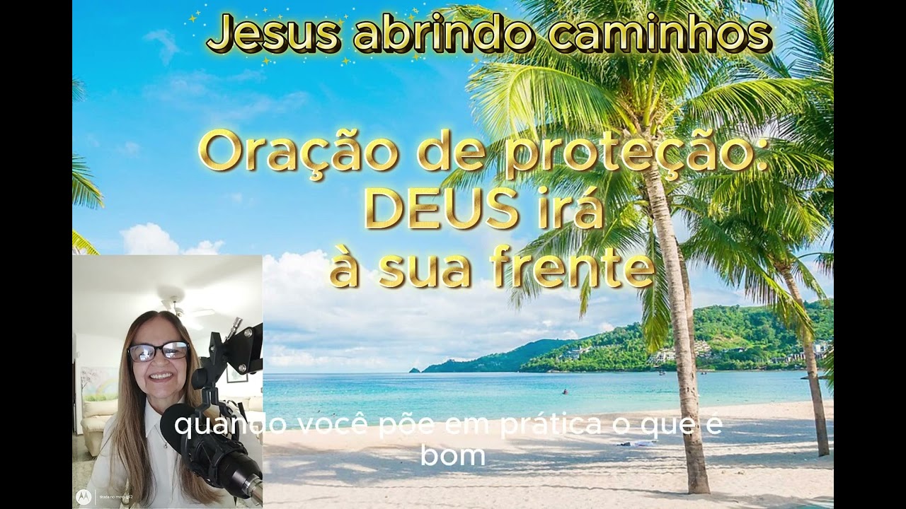 ORAÇÃO DE PROTEÇÃO: DEUS IRÁ À SUA FRENTE