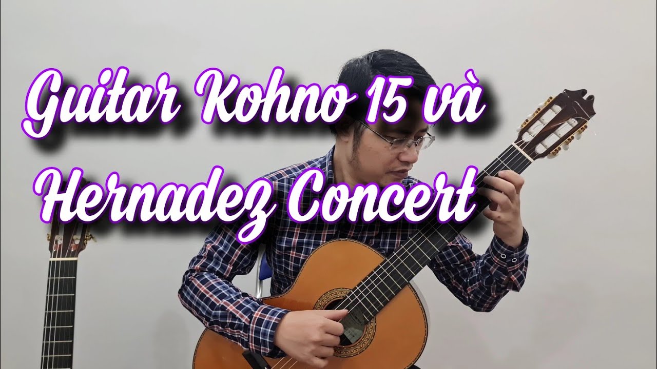 So sánh guitar Kohno 15 và Hernadez concert | Màu sắc Cedaz