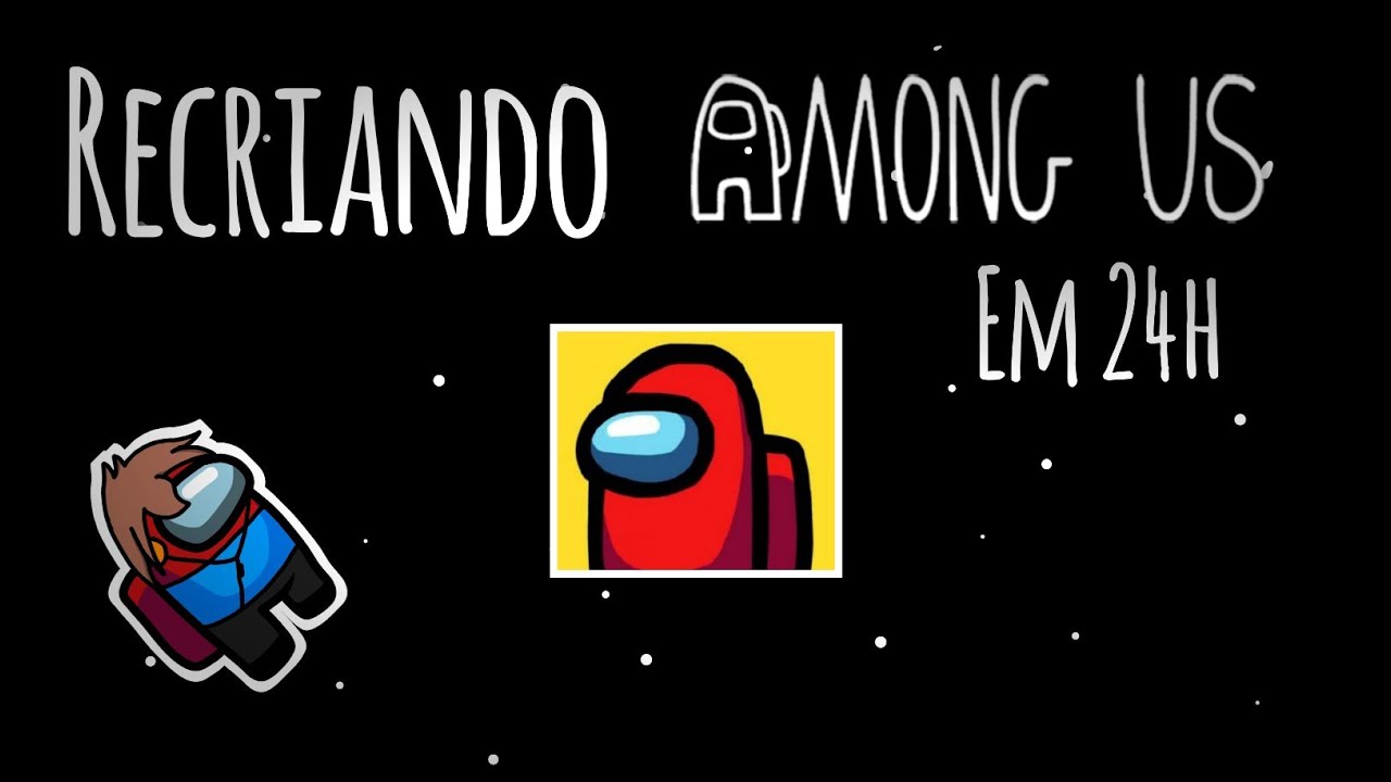 RECRIANDO AMONG US EM 24 HORAS