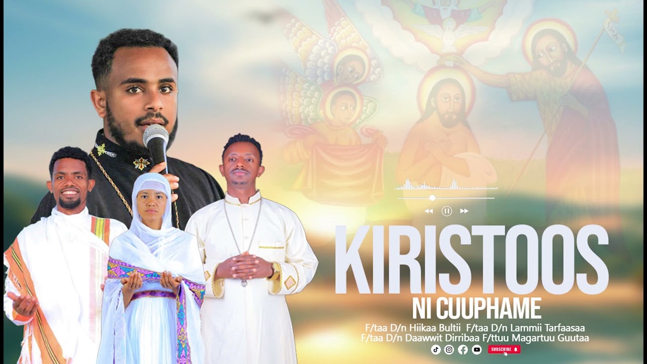 🌍🌍KIRISTOOS NI CUUPHAME /Faarfattoota Arfaniin🌍🌍