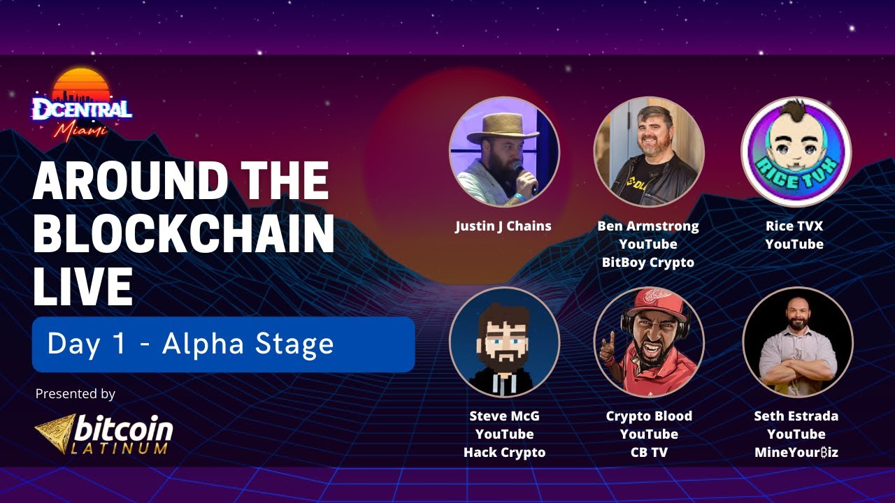 Around The Blockchain Live - DCentral Miami Presented by Bitcoin Latinum