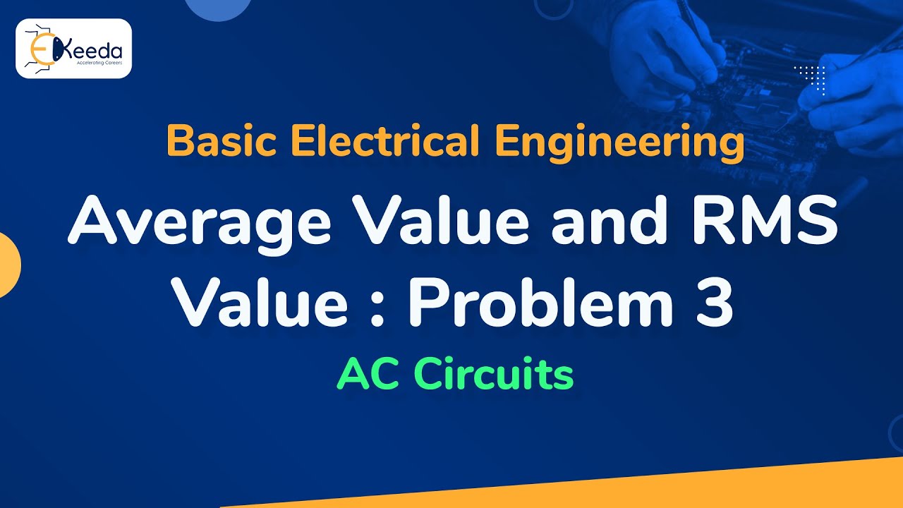Problem No. 3 how to Calculate Average Value & RMS Value in AC Circuit - AC Circuits