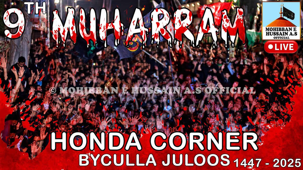 🔴 LIVE JULOOS HONDA CORNER | 9TH MUHARRAM 1447-2025 | LIVE BYCULLA JULOOS | SHABE ASHOOR JULOOS LIVE