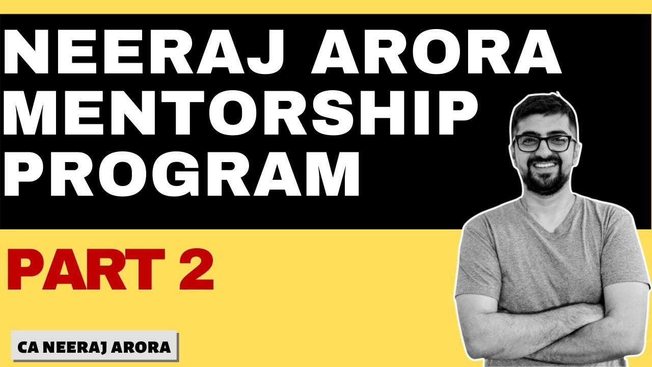 Neeraj Arora Mentorship Program Part 2 | Very important Video