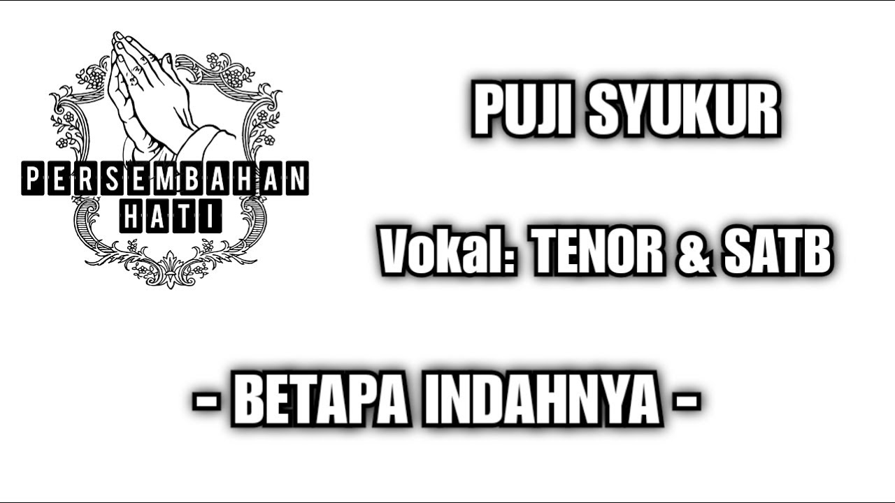 BETAPA INDAHNYA I VOKAL: TENOR  & SATB