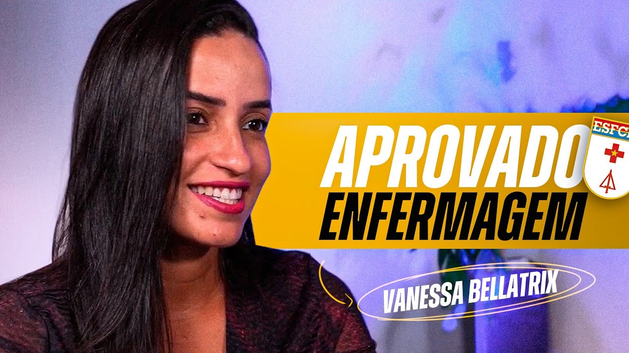Aprovada na ESFCEx: Vanessa Bellatrix - Enfermagem 2023