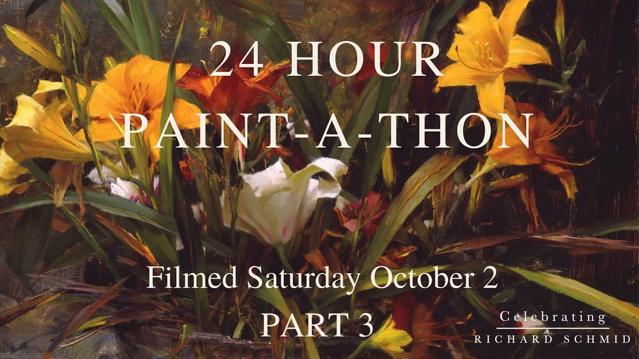 Celebrating Richard Schmid - 24 Hour Paint-A-Thon Part 3