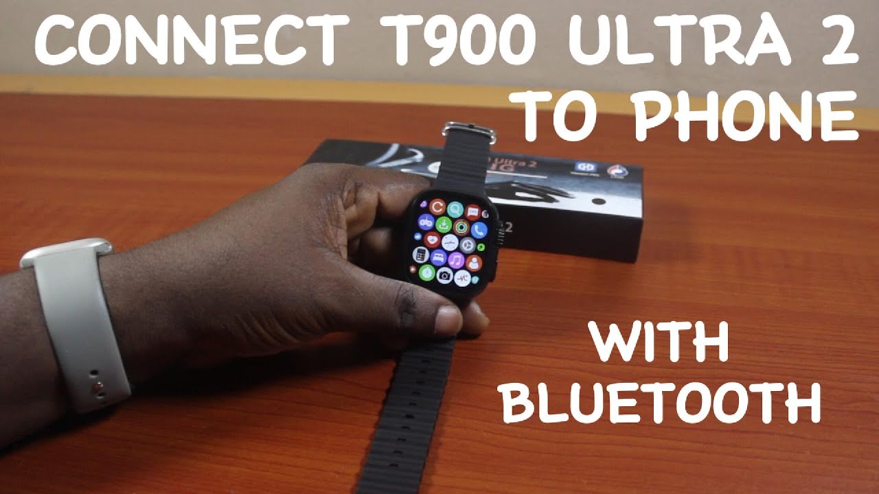 Как подключить умные часы T900 Ultra 2 к телефону с помощью Bluetooth